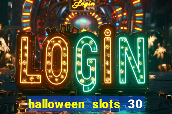 halloween slots 30 linhas multi jogos